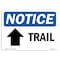 Signmission Safety Sign, OSHA Notice, 12" Height, Rigid Plastic, Trail (Up Arrow) Sign With Symbol, Landscape OS-NS-P-1218-L-18712 - alternate 1